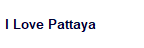 I Love Pattaya 